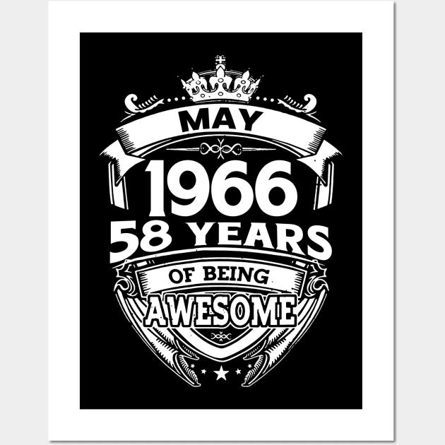 May 1966 58 Years Of Being Awesome 58th Birthday Wall Art by D'porter